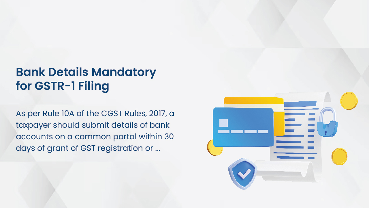 bank details mandatory for gstr1 filing