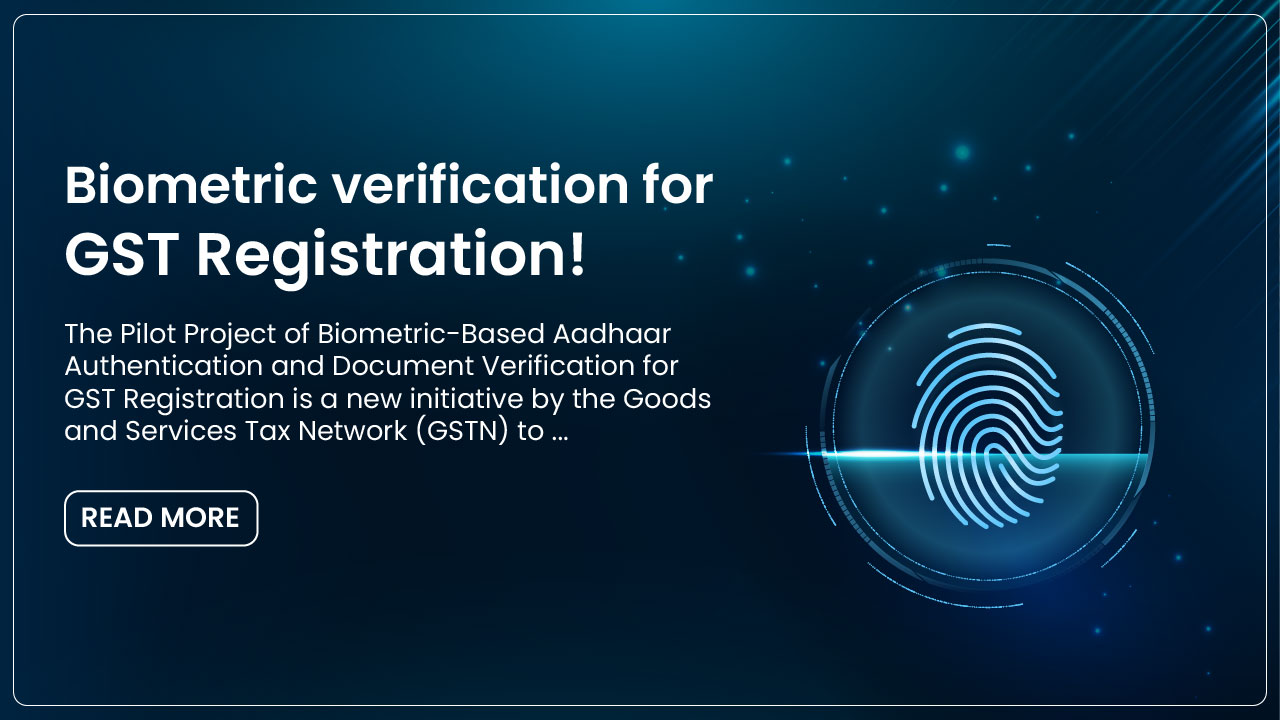 Biometric verification for GST Registration