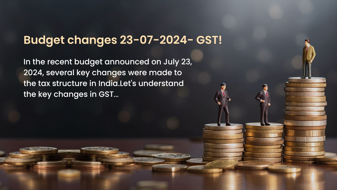 Budget changes 23-07-2024- GST