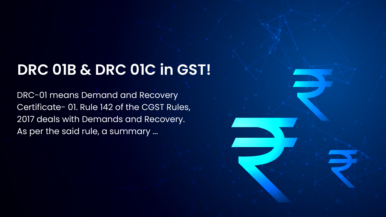 DRC 01B and DRC 01C in GST!