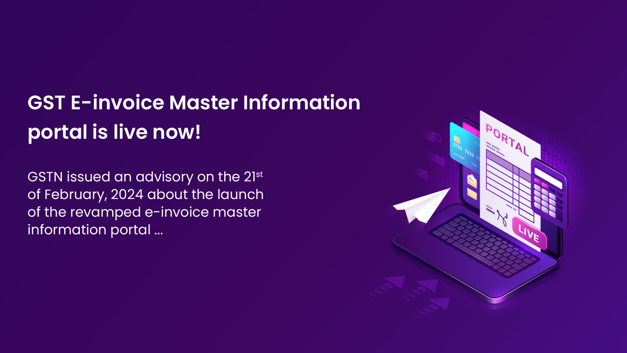 GST E-invoice Master Information portal is live now!