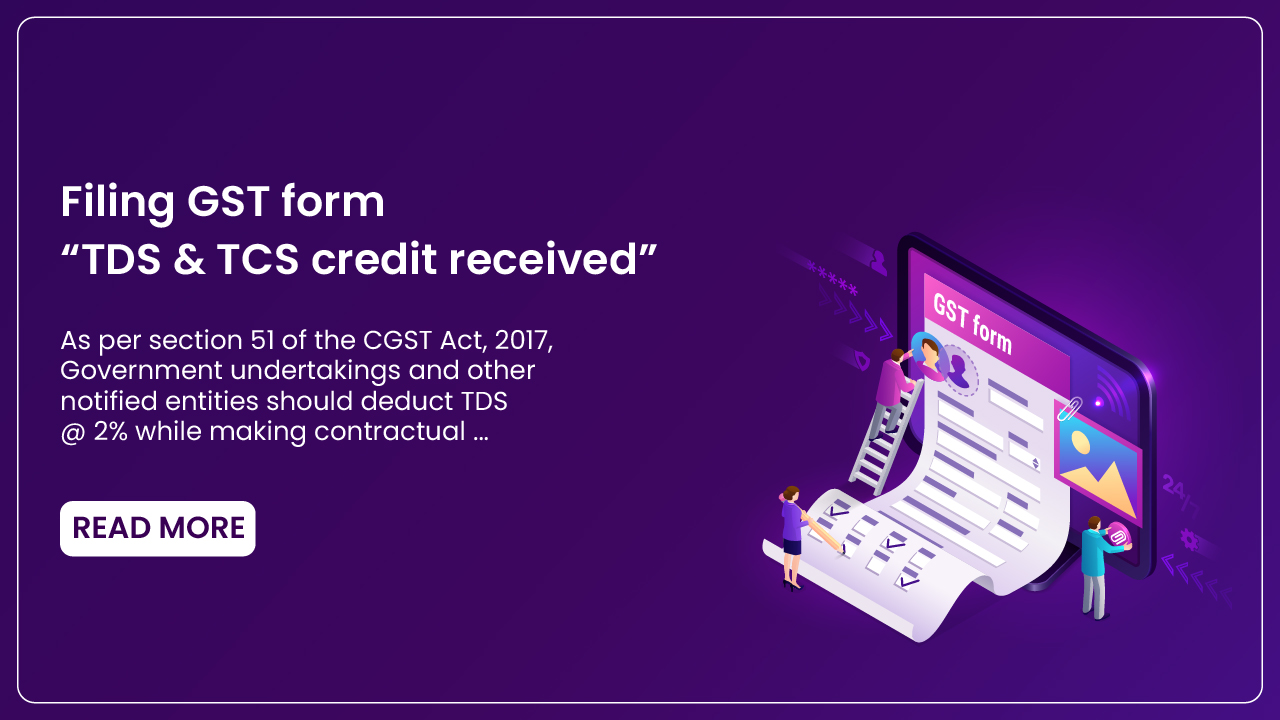 Filing GST form TDS and Credit received