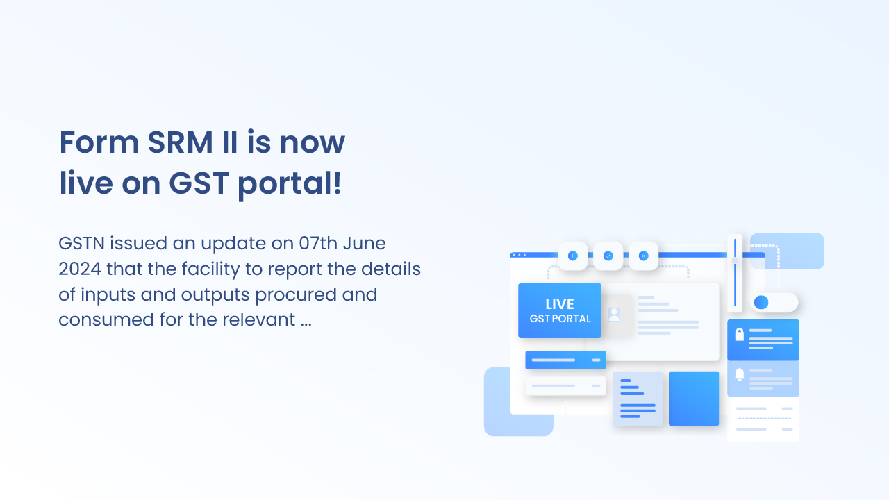 Form SRM II is now live on GST portal!