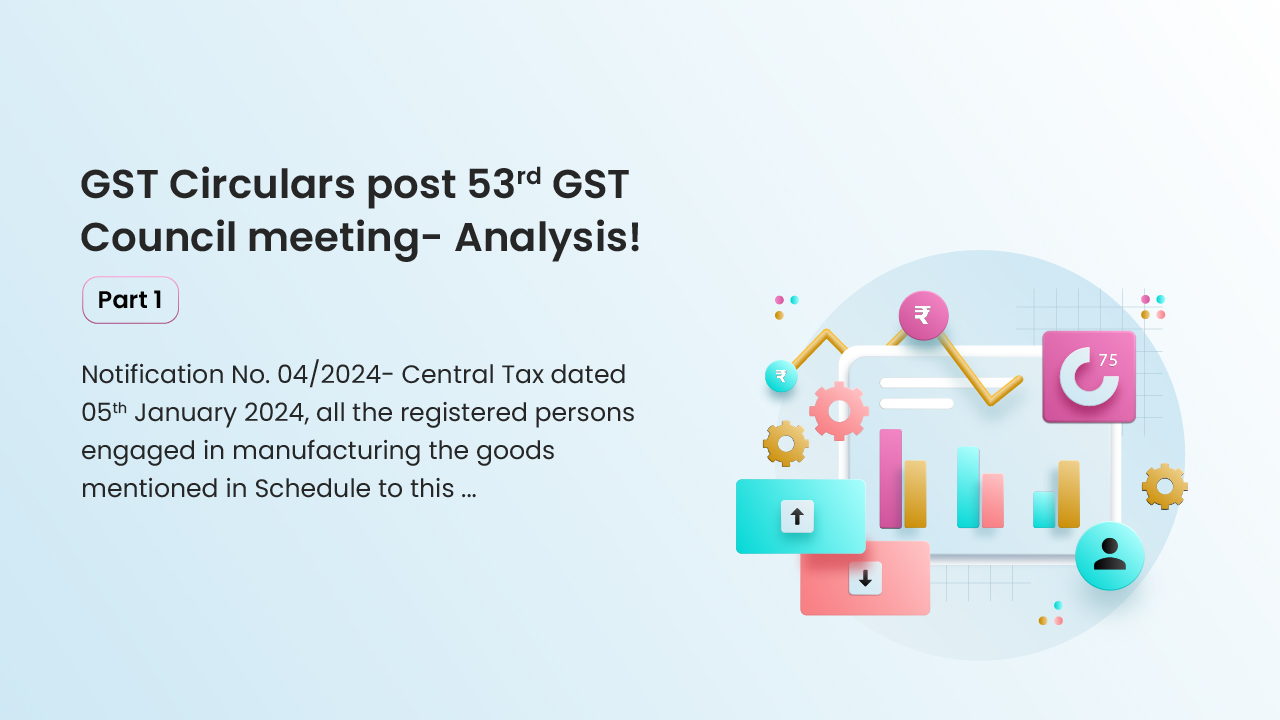 GST Circulars post 53rd GST Council meeting- Analysis Part 1