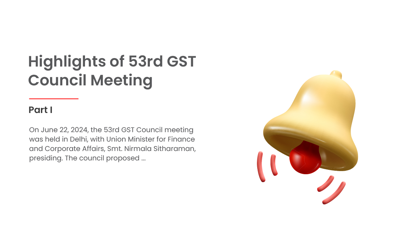 Highlights of 53rd GST Council Meeting- Part I