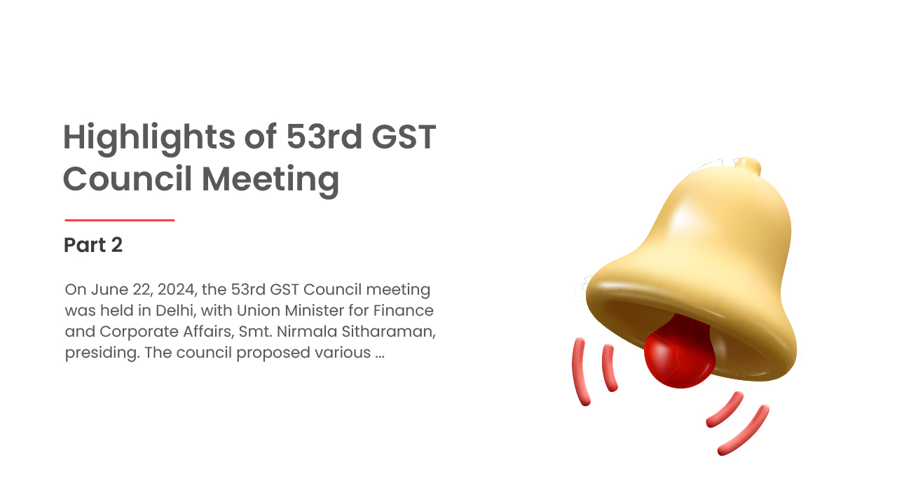 Highlights of 53rd GST Council Meeting- Part II