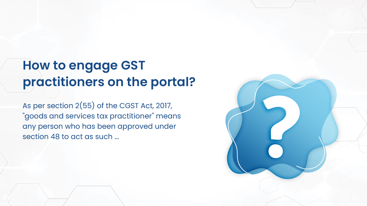 How to engage GST practitioner on portal