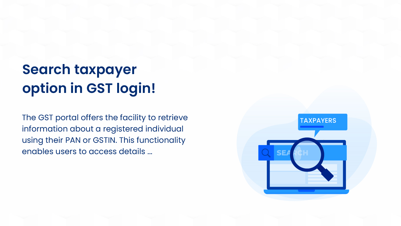 Search taxpayer option in GST login!